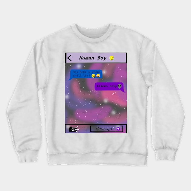 Aliens Only Crewneck Sweatshirt by Pink_lil_Ghost